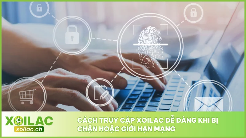 Xoilac TV - Link Trực Tiếp Bóng Đá XoilacTV - Xem Bóng Đá Xôi Lạc #1 13 Cách truy cập Xoilac dễ dàng khi bị chặn hoặc giới hạn mạng