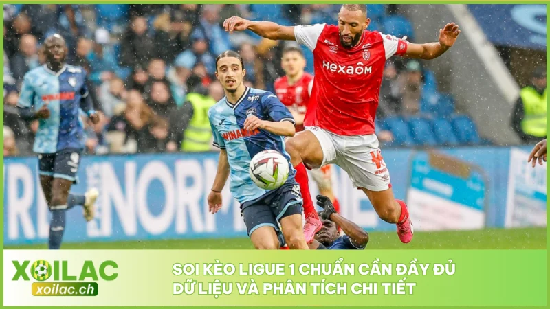 Soi Kèo Ligue 1 - Nhận Định Giải Đấu Hàng Đầu Nước Pháp 4 Nhận định Ligue 1 chuẩn cần đầy đủ dữ liệu và phân tích chi tiết