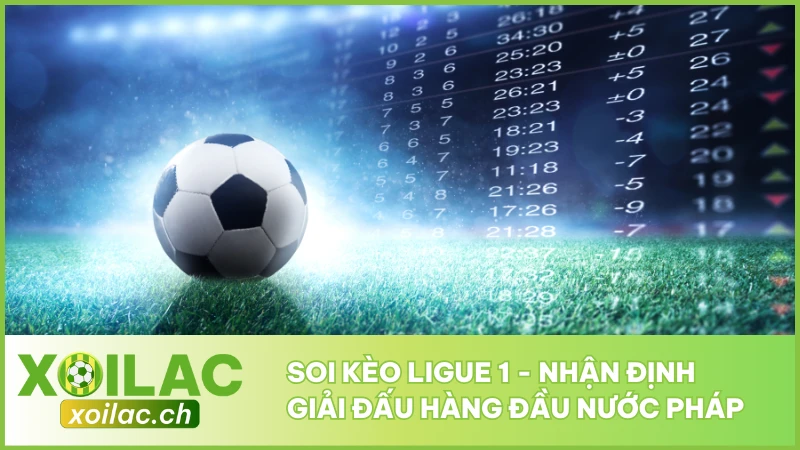 Soi Kèo Ligue 1 - Nhận Định Giải Đấu Hàng Đầu Nước Pháp 1 Soi Kèo Ligue 1 - Nhận Định Giải Đấu Hàng Đầu Nước Pháp