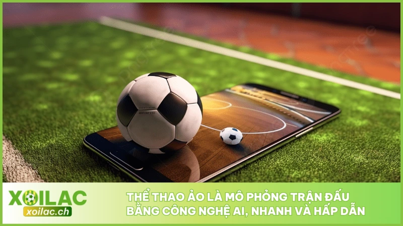 Thể Thao Ảo - Cập Nhật Trận Đấu 24/7 Với Giải Top Đầu 2 Thể thao ảo là mô phỏng trận đấu bằng công nghệ AI, nhanh và hấp dẫn